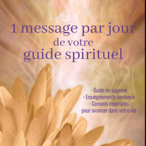1 message par jour de votre guide spirituel